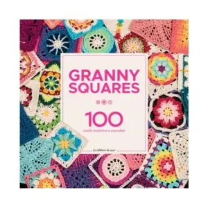 Granny squares – 100 motifs modernes à assembler