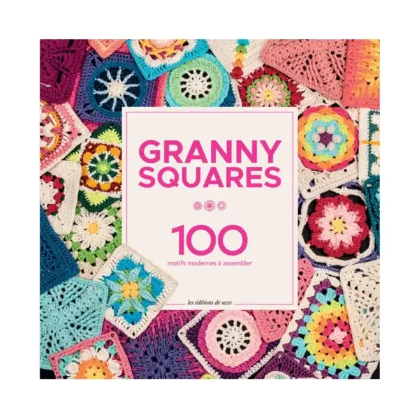 Granny squares – 100 motifs modernes à assembler