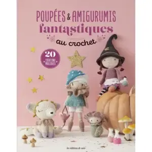 Poupées & amigurumis fantastiques au crochet