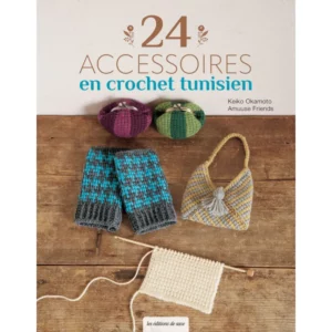 24 accessoires en crochet tunisien