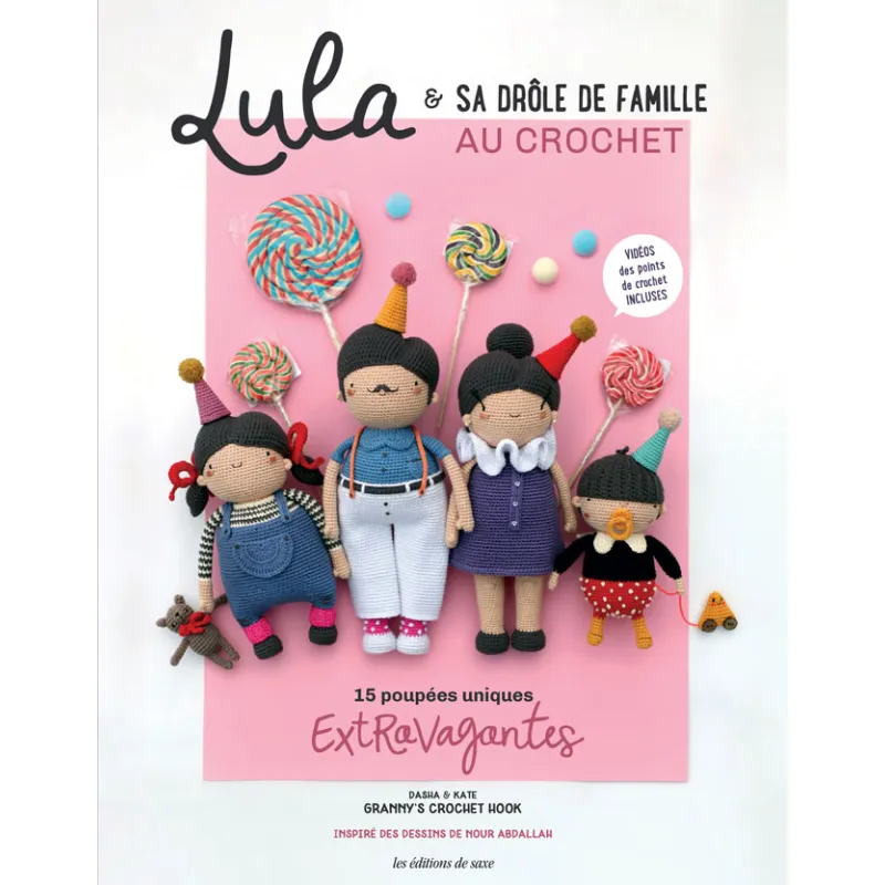 Lula & sa drôle de famille au crochet : 15 poupées uniques extravagantes